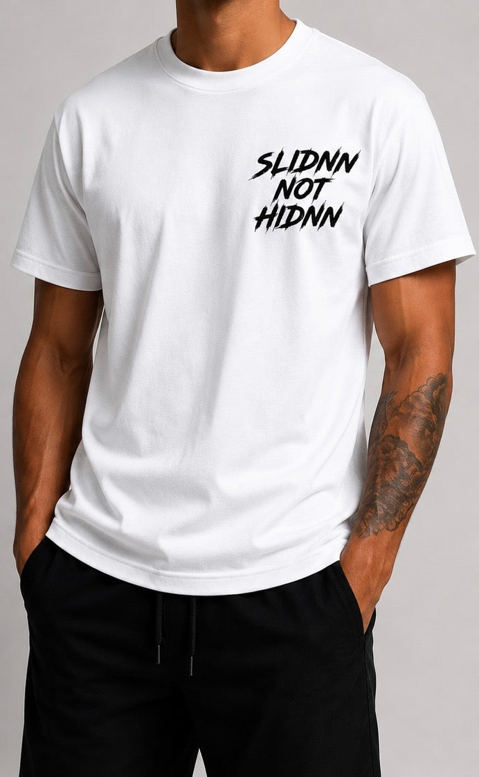 SLIDN NOT HIDN TEE